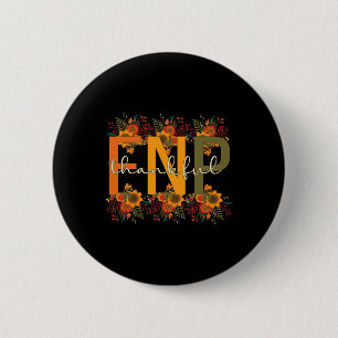 Thankful FNP Thanksgiving Family Nurse Practitione 2 Inch Round Button