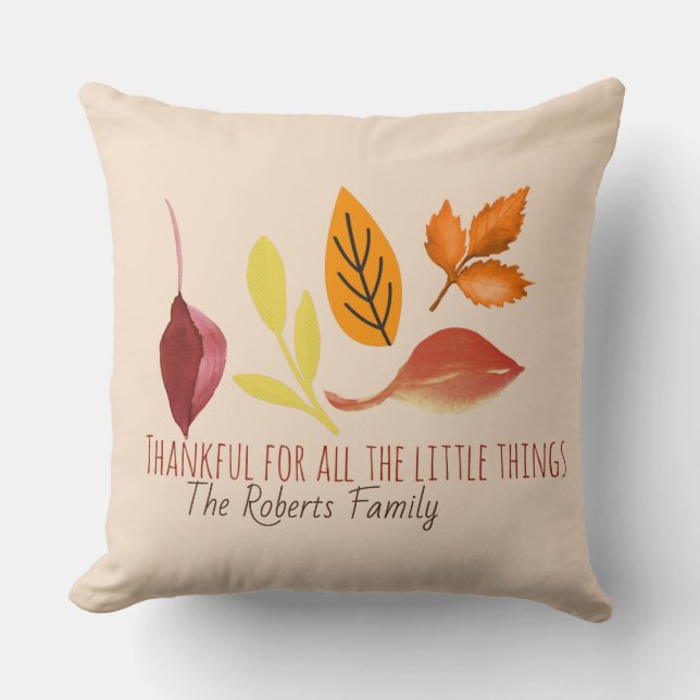 Thankful for all the little things, Thanksgiving Throw Pillow (Front)