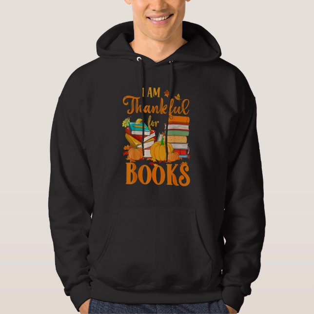 Thankful For Books Fall Librarian  Happy Thanksgiv Hoodie (Front)