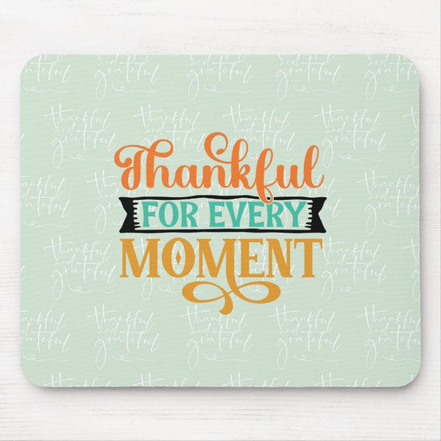Thankful For Every Moment Mouse Pad (Front)