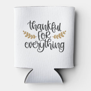 Thankful for Everything Thanksgiving Funny  Can Cooler