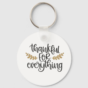 Thankful for Everything Thanksgiving Funny  Keychain