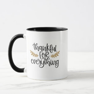 Thankful for Everything Thanksgiving Funny  Mug