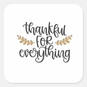 Thankful for Everything Thanksgiving Funny  Square Sticker