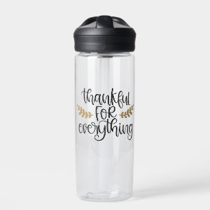 Thankful for Everything Thanksgiving Funny Water Bottle