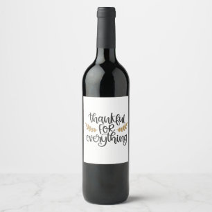 Thankful for Everything Thanksgiving Funny Wine Label