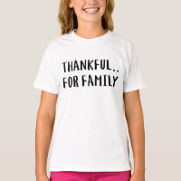 Thankful for family. T-Shirt