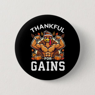 Thankful For Gains - Thanksgiving Funny Gym Workou 2 Inch Round Button