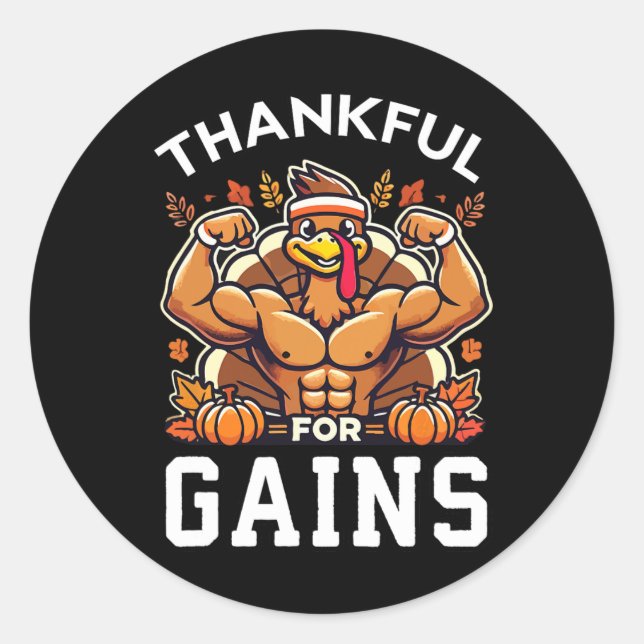 Thankful For Gains - Thanksgiving Funny Gym Workou Classic Round Sticker (Front)