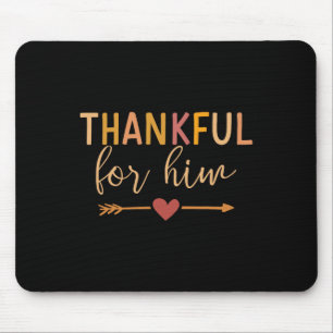 Thankful For Him Matching Couple For Thanksgiving Mouse Pad
