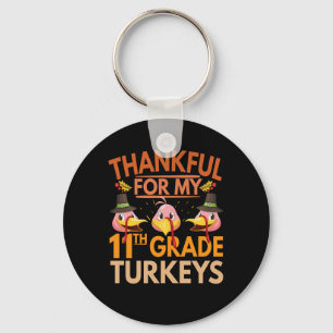 Thankful for my 11th Grade Turkeys Funny School Keychain