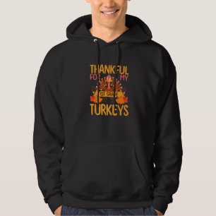 Thankful For My 1st Grade Turkeys Thanksgiving Tea Hoodie