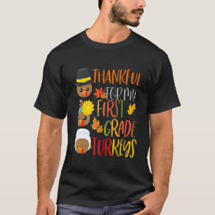 Thankful For My 1st Grade Turkeys Thanksgiving Tea T-Shirt
