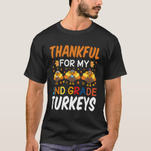 Thankful For My 2Nd Grade Turkeys Proud Teaching L T-Shirt