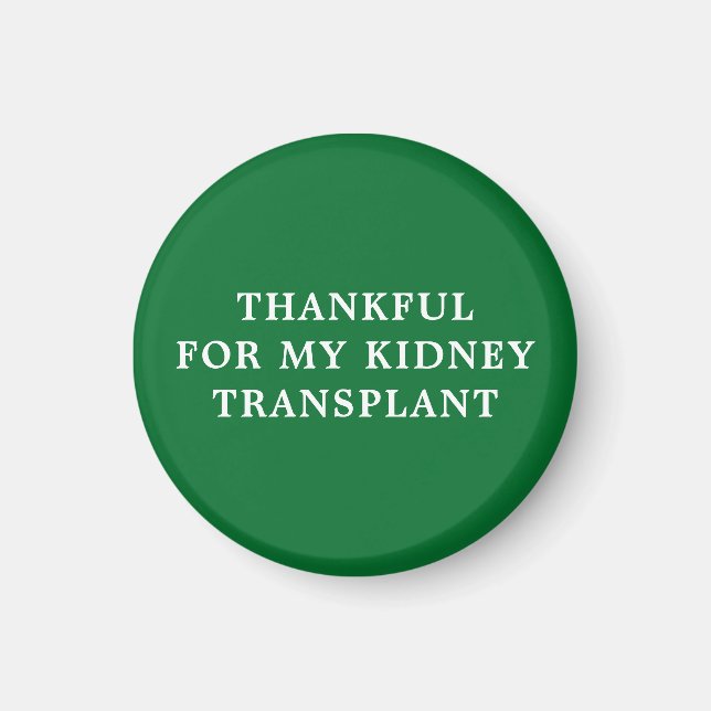 Thankful for my Kidney Transplant - Green Magnet (Front)