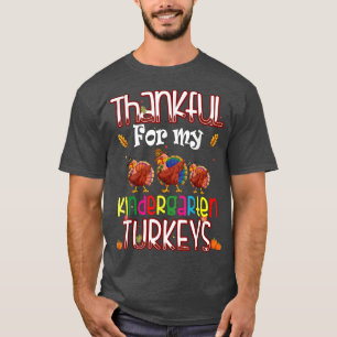 Thankful For My Kindergarten Turkey Teacher Thanks T-Shirt