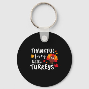Thankful For My Little Turkeys Happy Thanksgiving Keychain