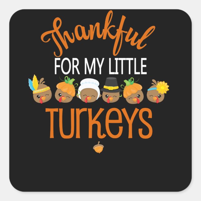 Thankful For My Little Turkeys Mom Grandma Square Sticker (Front)