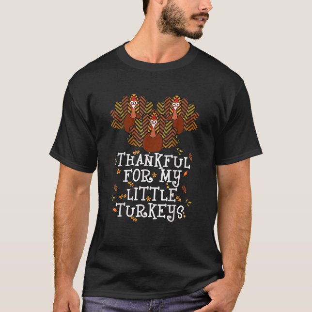 Thankful For My Little Turkeys Teach Students T-Shirt (Front)