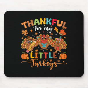 Thankful For My Little Turkeys Thanksgiving Teache Mouse Pad