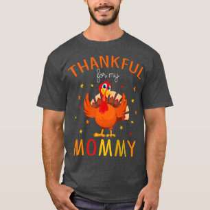 Thankful for My Mommy Autumn Fall Turkey Thanksgiv T-Shirt