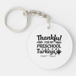 Thankful For My Preschool Turkeys Keychain