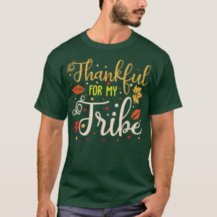 Thankful For My Tribe Thanksgiving Turkey Day Fami T-Shirt