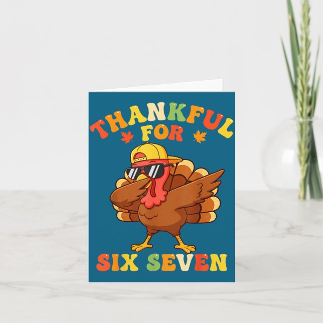 Thankful For Six Seven 6 7 Meme Thanksgiving Turke Card (Front)