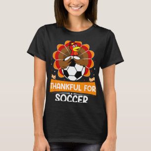 Thankful For Soccer Turkey Happy Thanksgiving Socc T-Shirt