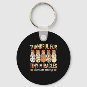 Thankful For Tiny Miracles Labour Delivery Nurse T Keychain