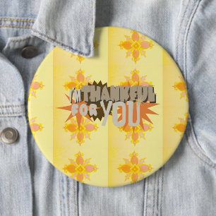 Thankful for you 6 inch round button