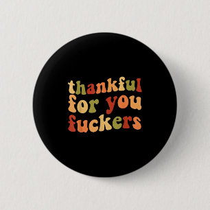 Thankful For You Forers Funny Thanksgiving Friends 2 Inch Round Button