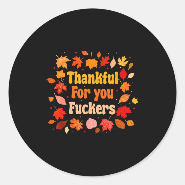 Thankful For You Forers Funny Thanksgiving Friends Classic Round Sticker (Front)