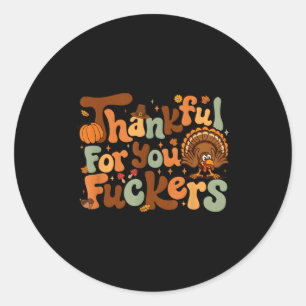 Thankful For You Forers Funny Thanksgiving Friends Classic Round Sticker