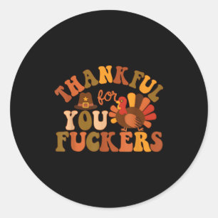 Thankful For You Forers Funny Thanksgiving Friends Classic Round Sticker