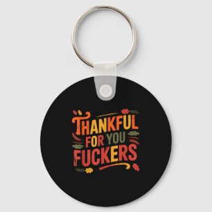 Thankful For You Forers Funny Thanksgiving Friends Keychain