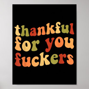 Thankful For You Forers Funny Thanksgiving Friends Poster