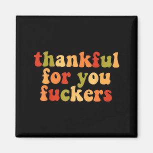 Thankful For You Forers  Magnet