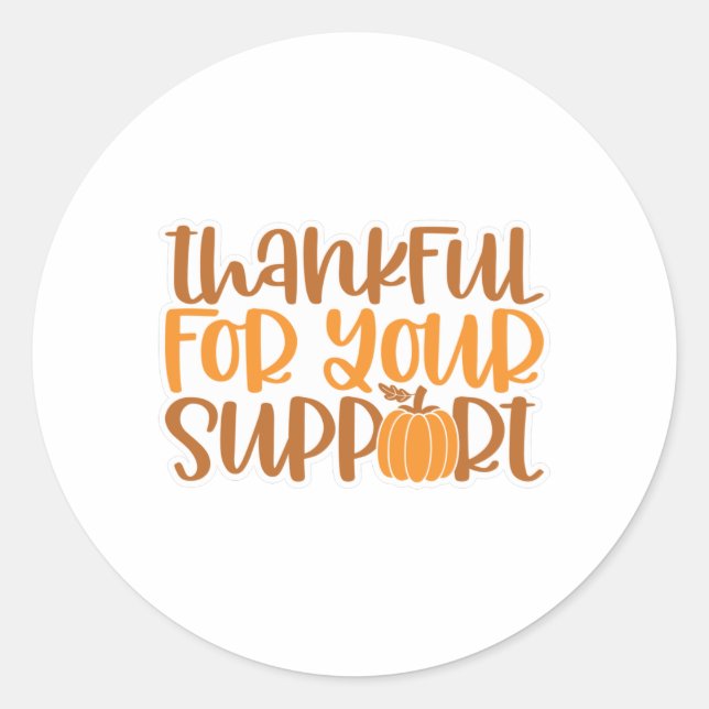 Thankful for your Support Classic Round Sticker (Front)
