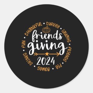 Thankful Friends Thanksgiving 2024 Friendsgiving T Classic Round Sticker