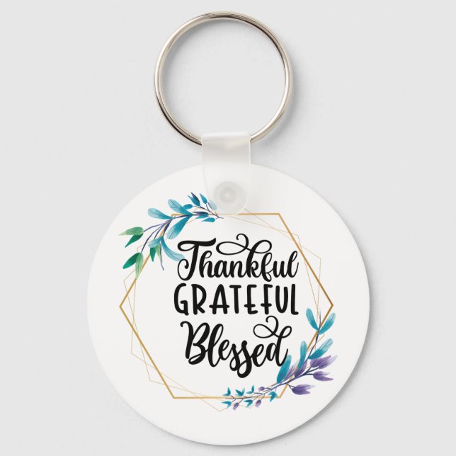 Thankful, Grateful and Blessed  Keychain (Front)