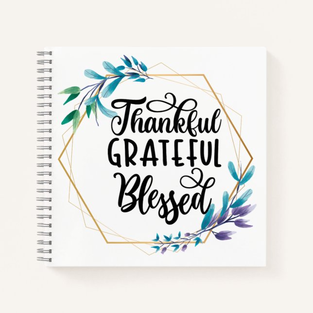 Thankful, Grateful and Blessed Poster Notebook (Front)