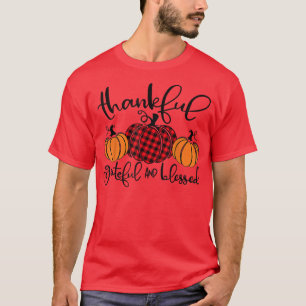 Thankful Grateful And Blessed Pumpkin Fall Thanksg T-Shirt