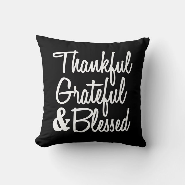 Thankful Grateful and Blessed quote pillow (Front)