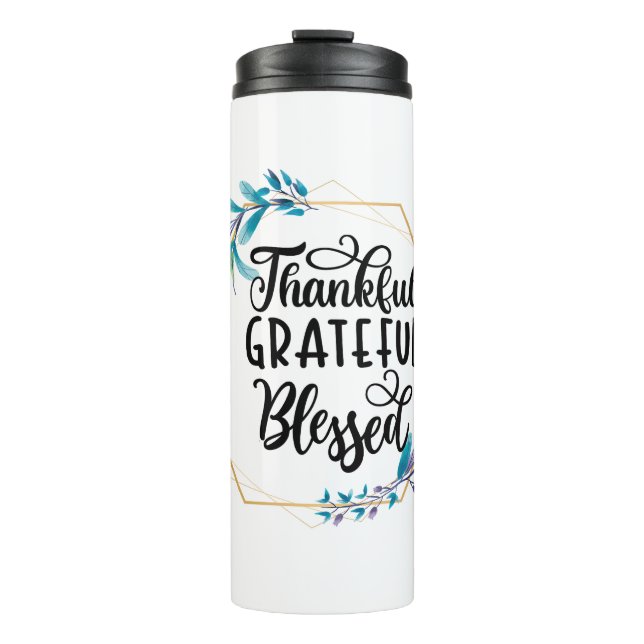 Thankful, Grateful and Blessed  Thermal Tumbler (Front)