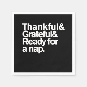 Thankful Grateful and Ready For a Nap Funny Thanks Napkin