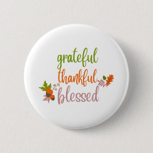 Thankful Grateful Blessed 2 Inch Round Button