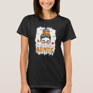 Thankful Grateful Blessed Auntie Pumpkins Messy Bu T-Shirt