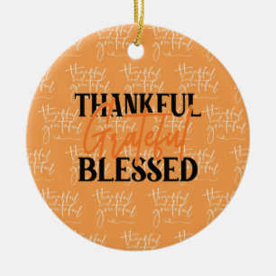 Thankful, Grateful, Blessed Ceramic Ornament