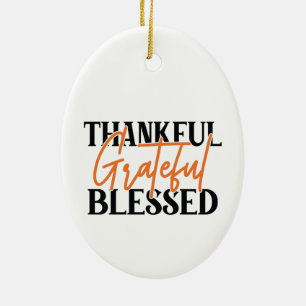 Thankful, Grateful, Blessed Ceramic Ornament